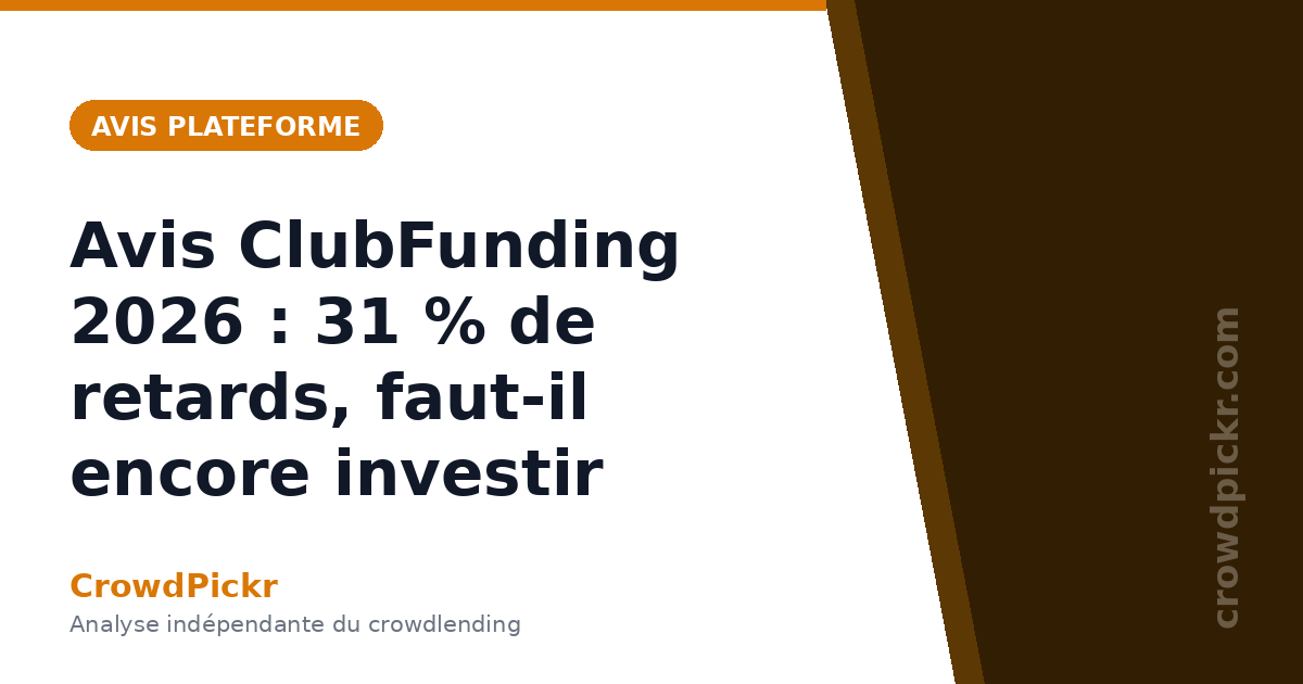 Avis ClubFunding 2026 : 31 % de retards, faut-il encore investir ?