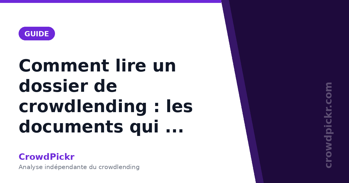 Comment lire un dossier de crowdlending : les documents qui comptent vraiment