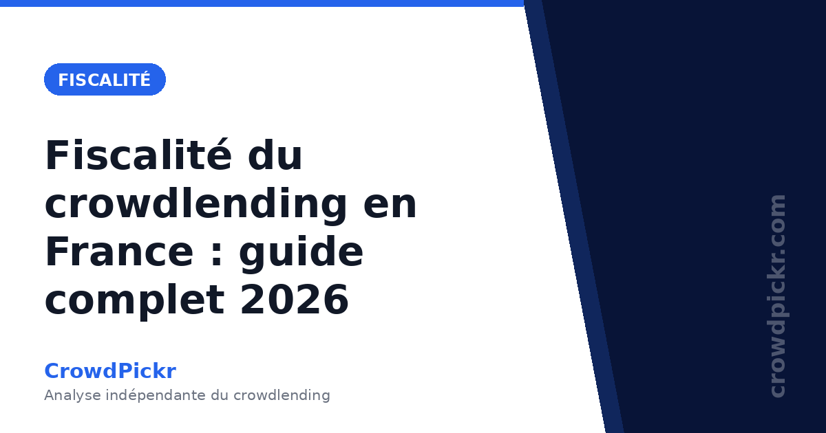 Fiscalité du crowdlending en France : guide complet 2026