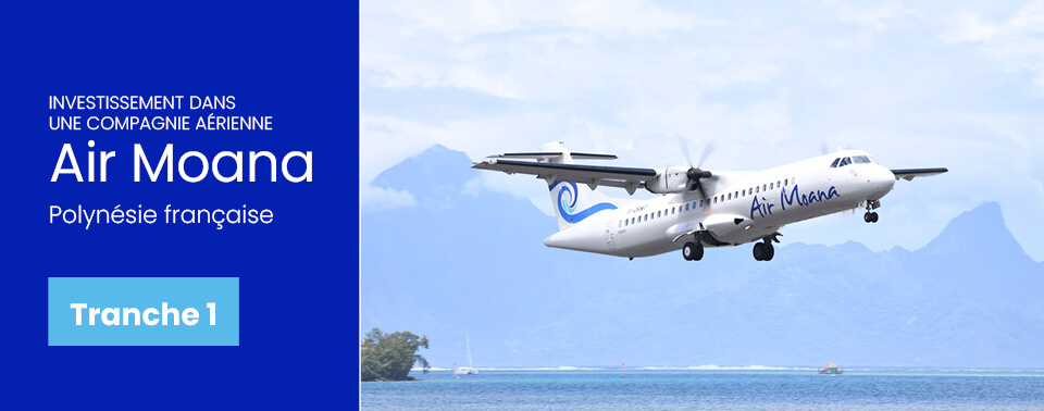 Air Moana - Investissement dans une compagnie aérienne - Tranche 1